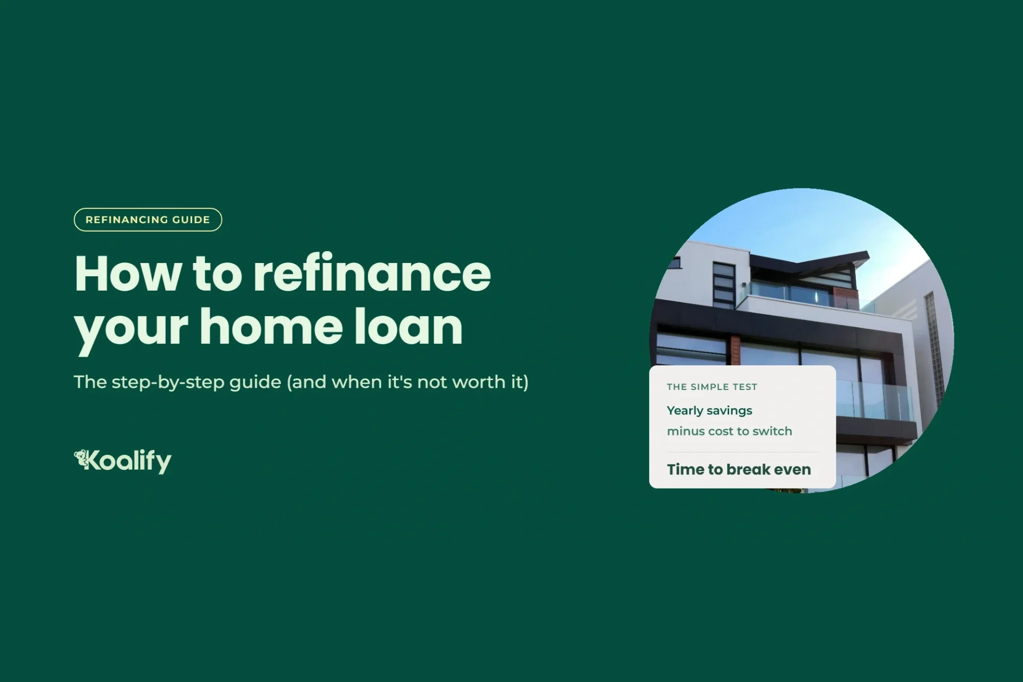 How to refinance your home loan: work out your yearly savings minus the cost to switch to find your time to break even
